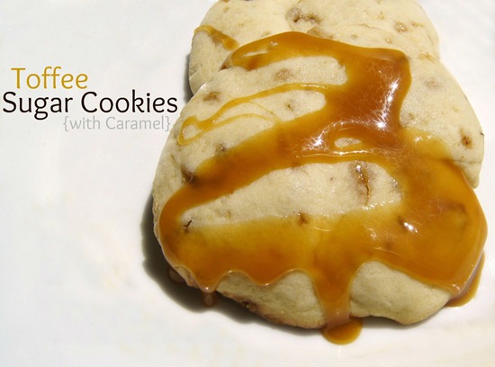 Toffee Sugar Cookies with Caramel Toffee Sugar Cookies with Caramel