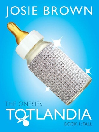 josie brown totlandia the onesies book 1 fall josie brown totlandia the onesies book 1 fall