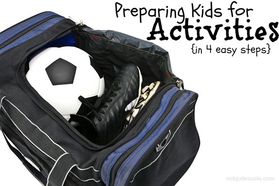 Preparing Kids for Activities in 4 Easy Steps Preparing Kids for Activities in 4 Easy Steps