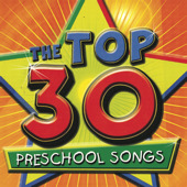 Top 30 Preschool Songs