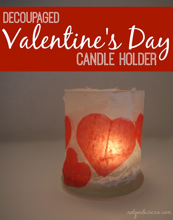 DIY Valentine's Day Craft Decoupaged Candle Holder